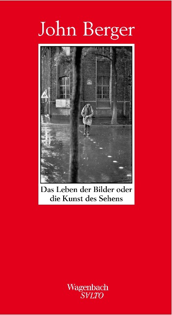 Das Leben der Bilder oder die Kunst des Sehens - John Berger