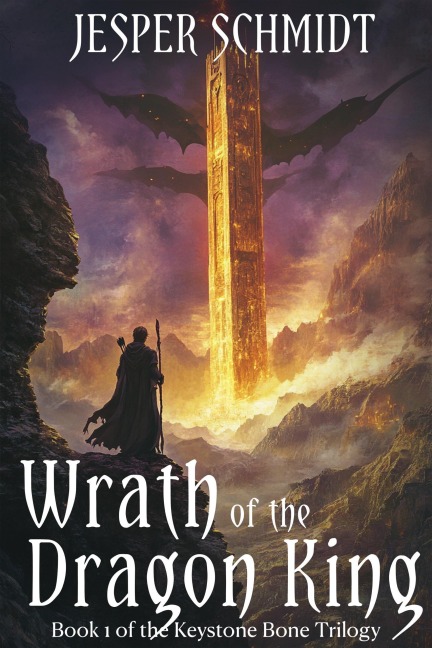 Wrath of the Dragon King (The Keystone Bone Trilogy, #1) - Jesper Schmidt
