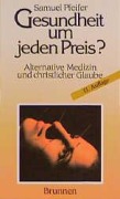 Cover-Bild zum Titel 'Gesundheit um jeden Preis?' von 'Samuel Pfeifer'