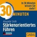 Cover-Bild zum Titel '30 Minuten Stärkenorientiertes Führen' von 'Alexander Groth'