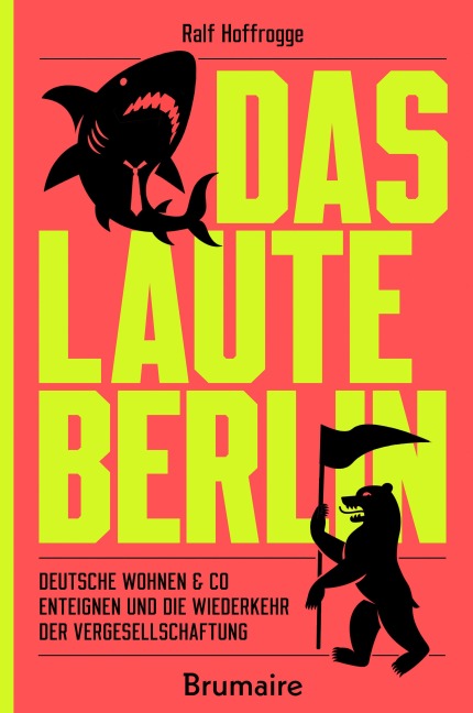 Das laute Berlin - Ralf Hoffrogge