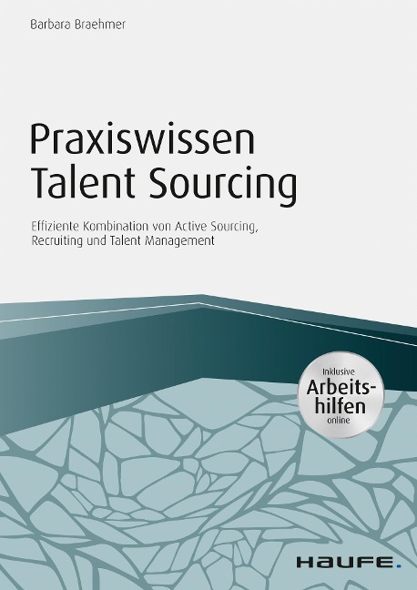 Praxiswissen Talent Sourcing - inkl. Arbeitshilfen online - Barbara Braehmer
