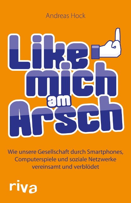 Like mich am Arsch - Andreas Hock