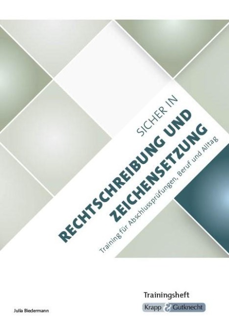 Sicher in Rechtschreibung und Zeichensetzung - Trainingsheft - Julia Biedermann