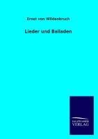 Lieder und Balladen - Ernst Von Wildenbruch