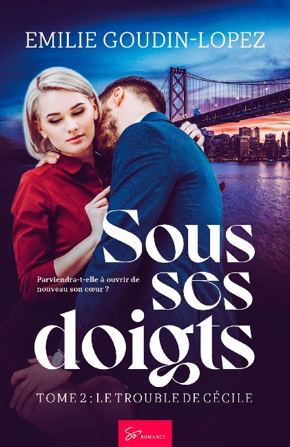 Sous ses doigts - Le trouble de Cécile - Emilie Goudin-Lopez