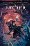 Cover-Bild zum Titel 'Andrzej Sapkowski's The Witcher: The Last Wish' von 'Andrzej Sapkowski, Marcin Zwierzchowski'
