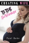 Cover-Bild zum Titel 'Cheating Wife: BBC Schlampe' von 'Paul Bube'