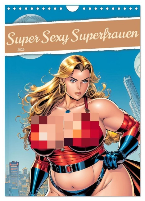 Super Sexy Superfrauen (Wandkalender 2026 DIN A4 hoch), CALVENDO Monatskalender - Sell Pixs:Sell