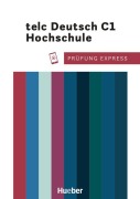 Cover-Bild zum Titel 'Prüfung Express. telc Deutsch C1 Hochschule. Übungsbuch mit Audios online' von 'Christine Kramel, Thomas Stahl'