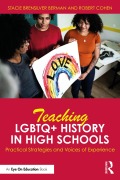 Cover-Bild zum Titel 'Teaching LGBTQ+ History in High Schools' von 'Stacie Brensilver Berman, Robert Cohen'