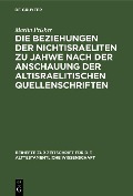 Cover-Bild zum Titel 'Die Beziehungen der Nichtisraeliten zu Jahwe nach der Anschauung der altisraelitischen Quellenschriften' von 'Martin Peisker'