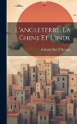 Cover-Bild zum Titel 'L'angleterre, La Chine Et L'inde' von 'Sinibaldo Mas Y De Sanz'