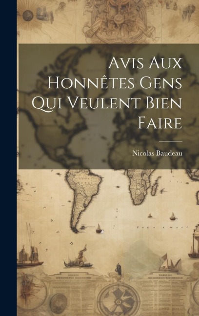 Avis Aux Honnêtes Gens Qui Veulent Bien Faire - Nicolas Baudeau (Abbé)