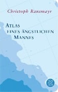 Cover-Bild zum Titel 'Atlas eines ängstlichen Mannes' von 'Christoph Ransmayr'
