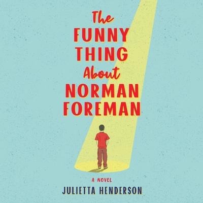 The Funny Thing about Norman Foreman Lib/E - Julietta Henderson