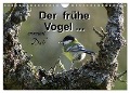 Der frühe Vogel ... erinnert Dich (Wandkalender 2025 DIN A4 quer), CALVENDO Monatskalender - Flori Flori0