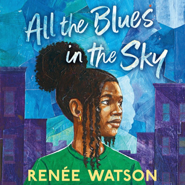 All the Blues in the Sky - Renée Watson