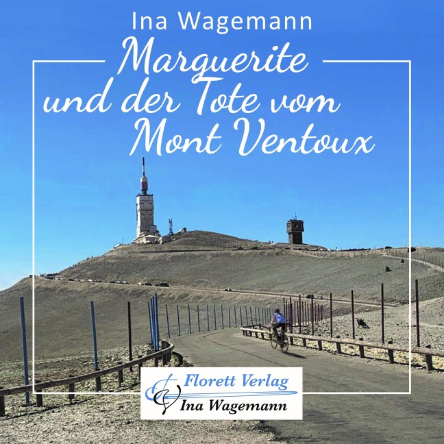 Marguerite und der Tote vom Mont Ventoux - Ina Wagemann