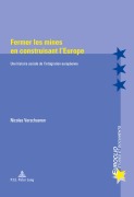 Cover-Bild zum Titel 'Fermer les mines en construisant l'Europe' von 'Nicolas Verschueren'