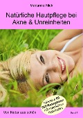 Cover-Bild zum Titel 'Natürliche Hautpflege bei Akne & Unreinheiten' von 'Marianne Nick'