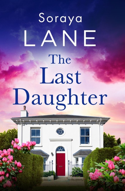 The Last Daughter - Soraya Lane