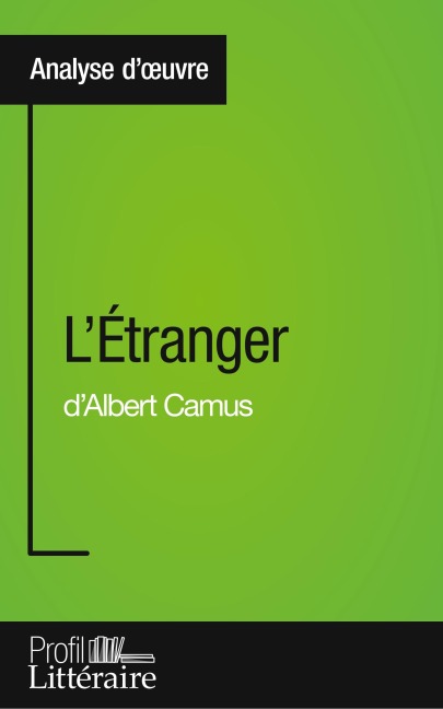 L'Étranger d'Albert Camus (Analyse approfondie) - Julie Pihard
