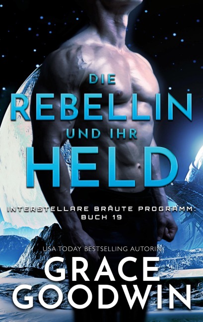 Die Rebellin und ihr Held - Grace Goodwin