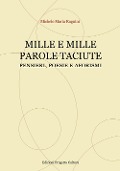 Cover-Bild zum Titel 'Mille e mille parole taciute. Pensieri, poesie e aforismi' von 'Michele Maria Ragnini'