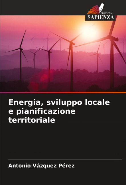 Energia, sviluppo locale e pianificazione territoriale - Antonio Vázquez Pérez