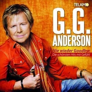 Nie wieder Goodbye-Die schönsten Hits mit Gefühl - G. G. Anderson