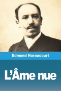Cover-Bild zum Titel 'L'Âme nue' von 'Edmond Haraucourt'