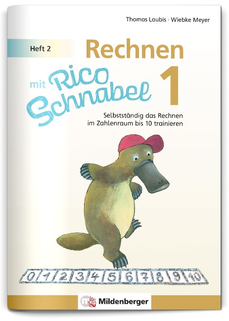 Rechnen mit Rico Schnabel 1, Heft 2 - Rechnen im Zahlenraum bis 10 - Wiebke Meyer, Thomas Laubis