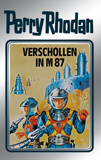 Perry Rhodan 38: Verschollen in M 87 (Silberband) - Clark Darlton, Kurt Mahr, William Voltz, H. G. Ewers