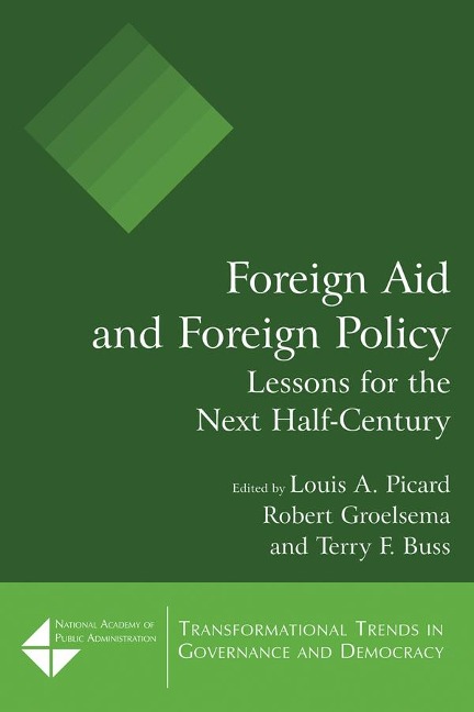 Foreign Aid and Foreign Policy - Louis A. Picard, Robert Groelsema, Terry F. Buss