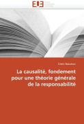 Cover-Bild zum Titel 'La causalité, fondement pour une théorie générale de la responsabilité' von 'Cédric Beaudeux'