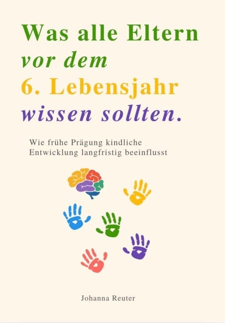 WAS ALLE ELTERN VOR DEM 6. LEBENSJAHR WISSEN SOLLTEN - 