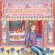 Cover-Bild zum Titel 'Die Glücksbäckerei 8: Die magische Schule' von 'Kathryn Littlewood'