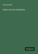 Cover-Bild zum Titel 'Palme oder Der Gekränkte' von 'Paul Kornfeld'