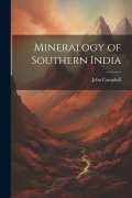 Cover-Bild zum Titel 'Mineralogy of Southern India' von 'John Campbell'