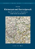 Kleinstaat und Zentralgewalt - Julia Beez