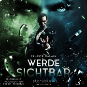 Cover-Bild zum Titel 'Werde sichtbar' von 'Celeste Ealain'