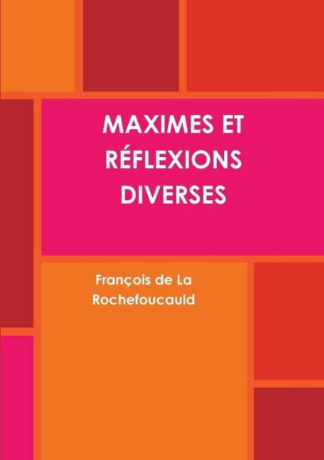 MAXIMES ET R¿FLEXIONS DIVERSES - François de La Rochefoucauld