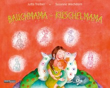 Cover-Bild zum Titel 'BAUCHMAMA - KUSCHELMAMA' von 'Jutta Treiber'