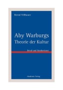 Cover-Bild zum Titel 'Aby Warburgs Theorie der Kultur' von 'Bernd Villhauer'