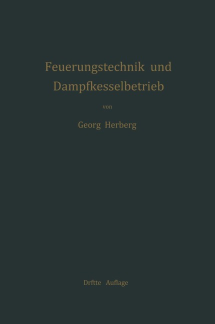 Handbuch der Feuerungstechnik und des Dampfkesselbetriebes - Georg Herberg