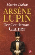 Cover-Bild zum Titel 'Lupin, Gentleman-Gauner. Abenteuergeschichten' von 'Maurice Leblanc'
