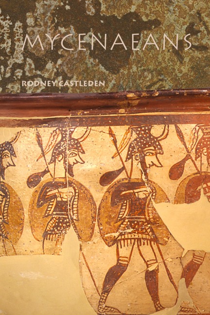 Mycenaeans - Rodney Castleden