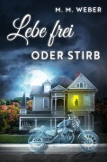 Cover-Bild zum Titel 'Lebe frei oder stirb' von 'M. M. Weber'
