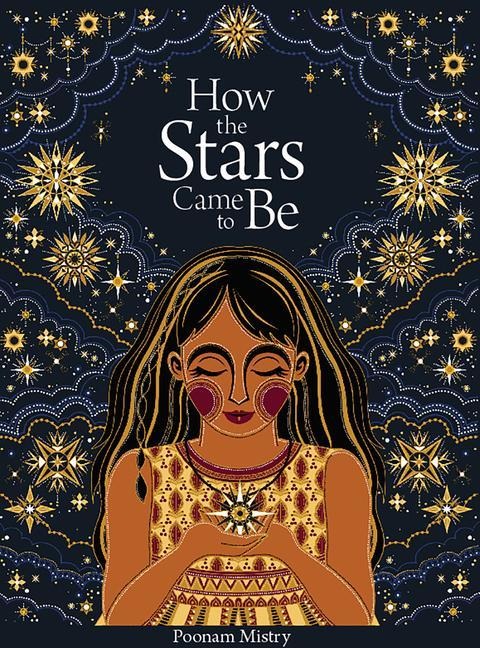 How the Stars Came to Be - Poonam Mistry